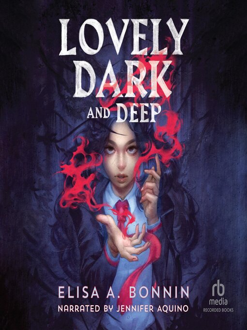 Title details for Lovely Dark and Deep by Elisa A. Bonnin - Available